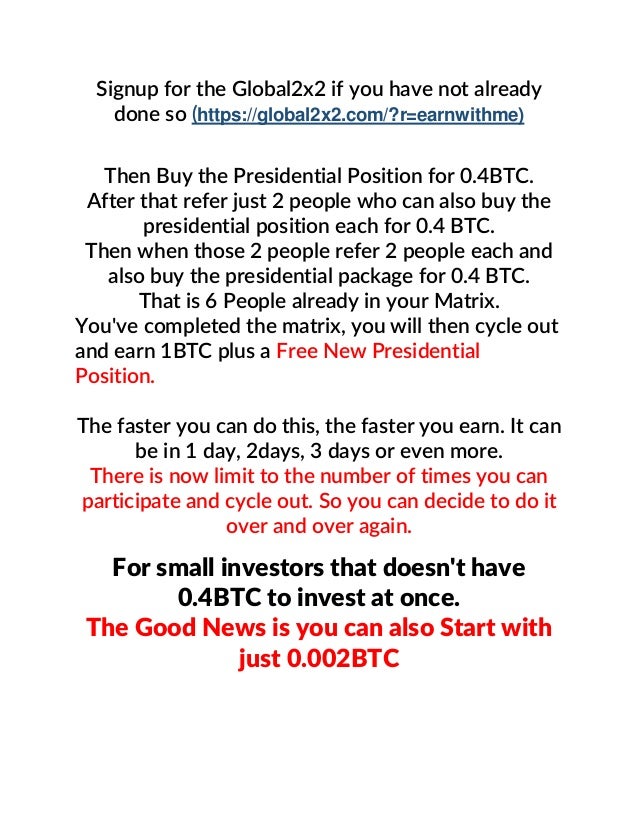 How To E!   arn 1 Btc In 3days Or Less With Global2x2 - 